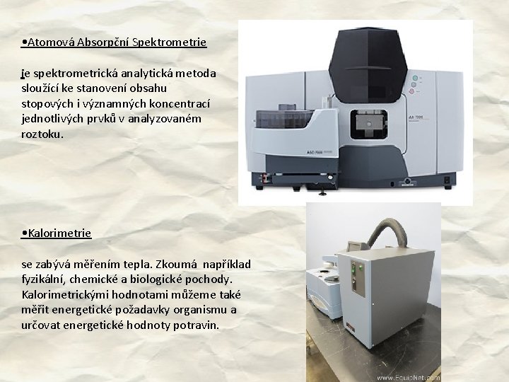  • Atomová Absorpční Spektrometrie je spektrometrická analytická metoda sloužící ke stanovení obsahu stopových