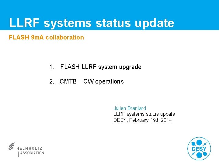 LLRF systems status update FLASH 9 m. A collaboration 1. FLASH LLRF system upgrade