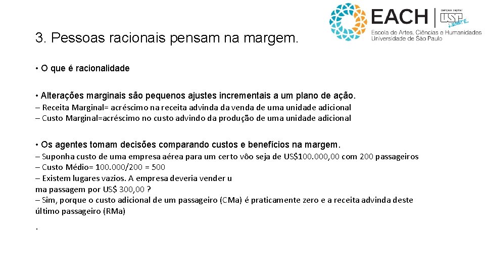 3. Pessoas racionais pensam na margem. • O que é racionalidade • Alterações marginais 3. Pessoas racionais pensam na margem. • O que é racionalidade • Alterações marginais