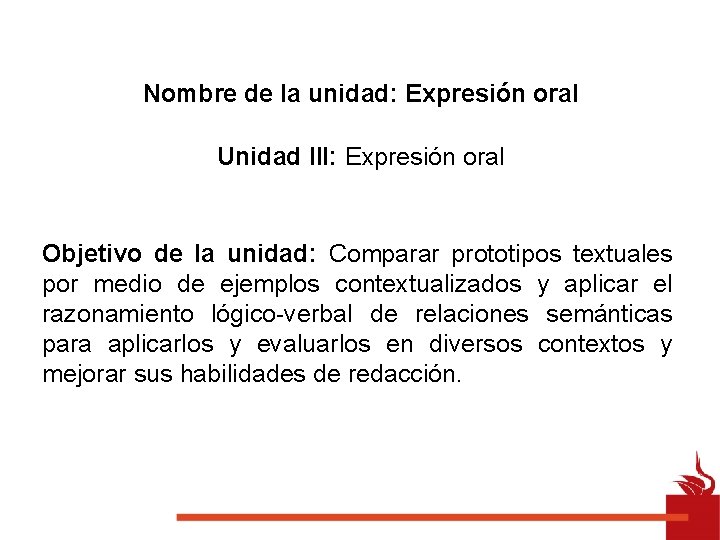 Nombre de la unidad: Expresión oral Unidad III: Expresión oral Objetivo de la unidad:
