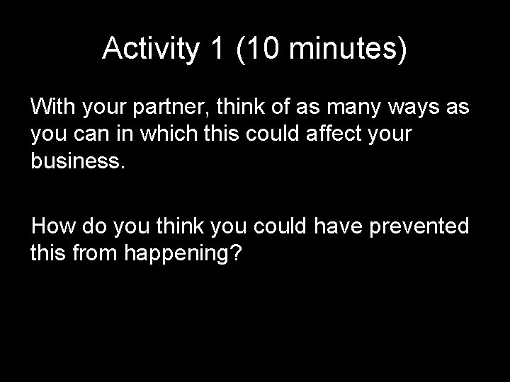 Activity 1 (10 minutes) With your partner, think of as many ways as you