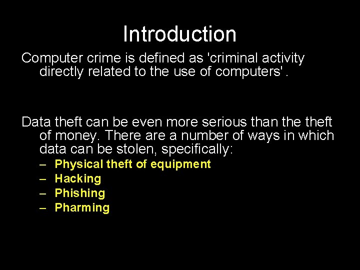 Introduction Computer crime is defined as 'criminal activity directly related to the use of