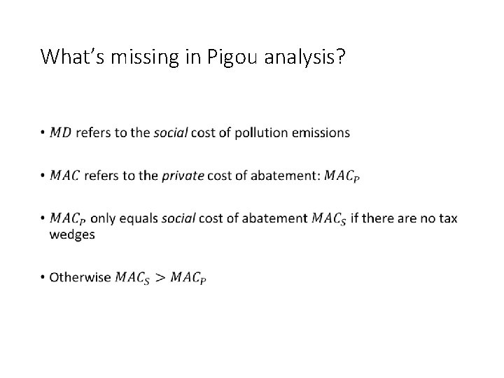 What’s missing in Pigou analysis? • What’s missing in Pigou analysis? •