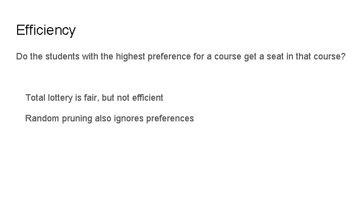 Efficiency Do the students with the highest preference for a course get a seat