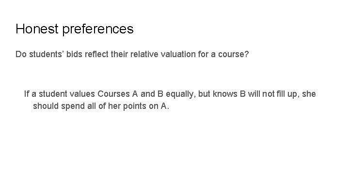 Honest preferences Do students’ bids reflect their relative valuation for a course? If a