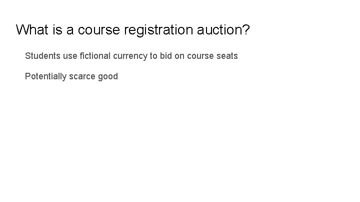 What is a course registration auction? Students use fictional currency to bid on course