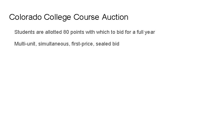 Colorado College Course Auction Students are allotted 80 points with which to bid for