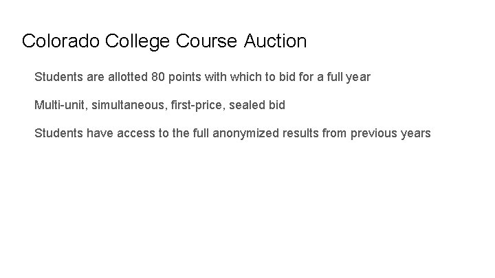 Colorado College Course Auction Students are allotted 80 points with which to bid for