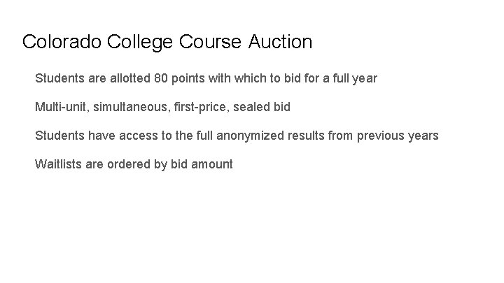 Colorado College Course Auction Students are allotted 80 points with which to bid for