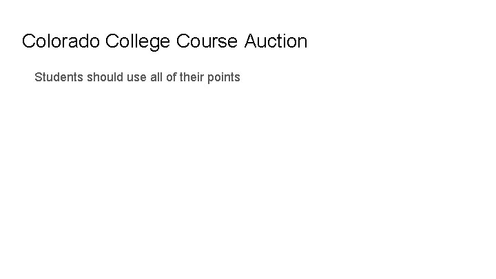 Colorado College Course Auction Students should use all of their points 