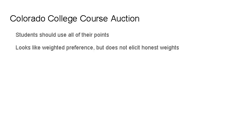 Colorado College Course Auction Students should use all of their points Looks like weighted