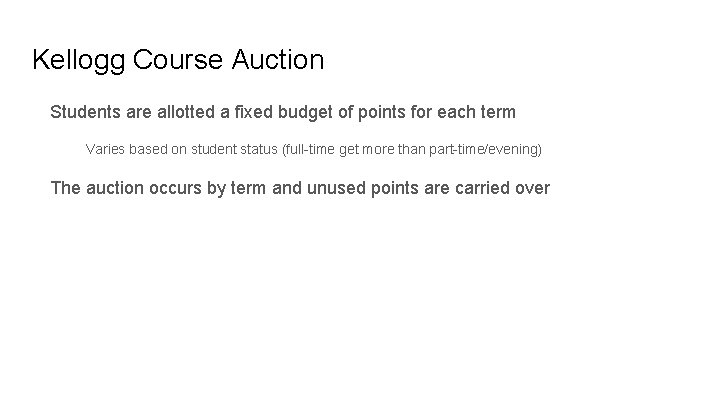 Kellogg Course Auction Students are allotted a fixed budget of points for each term