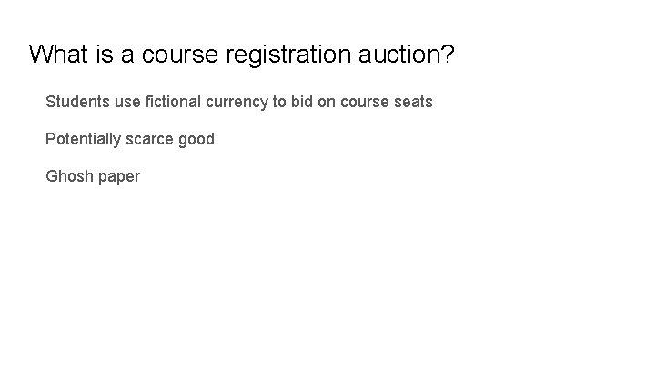 What is a course registration auction? Students use fictional currency to bid on course