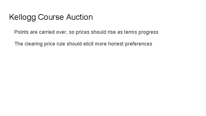 Kellogg Course Auction Points are carried over, so prices should rise as terms progress