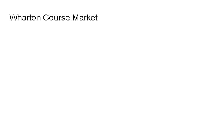 Wharton Course Market 