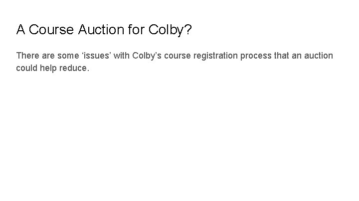 A Course Auction for Colby? There are some ‘issues’ with Colby’s course registration process