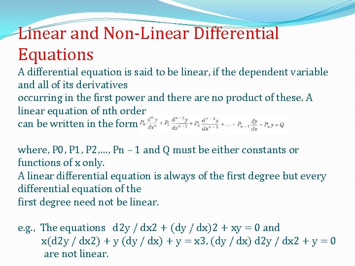 Linear and Non-Linear Differential Equations A differential equation is said to be linear, if
