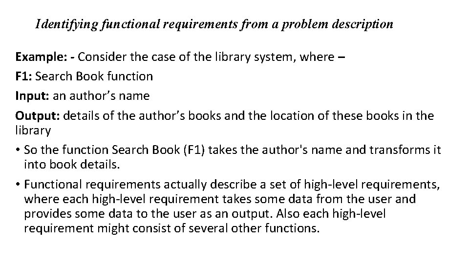 Identifying functional requirements from a problem description Example: - Consider the case of the