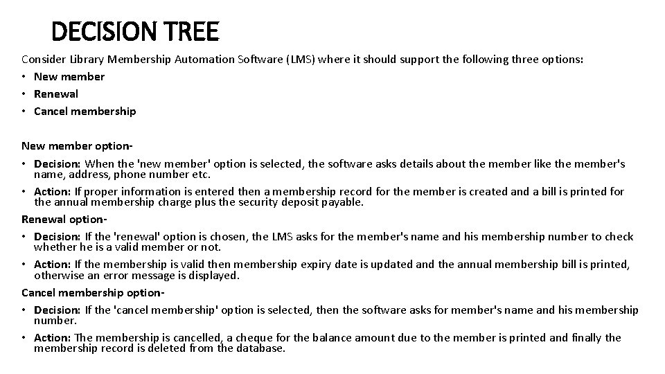 DECISION TREE Consider Library Membership Automation Software (LMS) where it should support the following