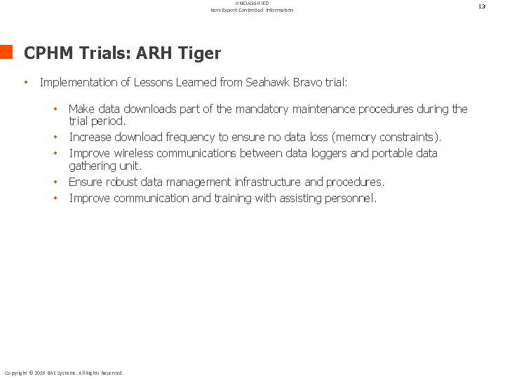 UNCLASSIFIED Non-Export Controlled Information CPHM Trials: ARH Tiger • Implementation of Lessons Learned from