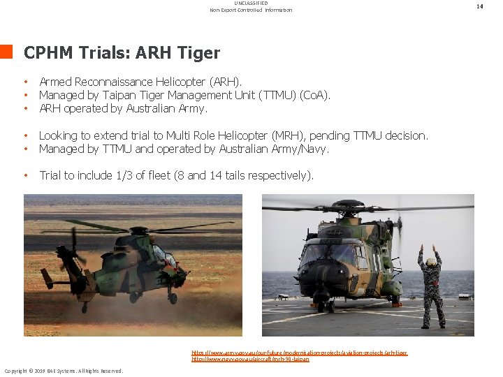 UNCLASSIFIED Non-Export Controlled Information CPHM Trials: ARH Tiger • • • Armed Reconnaissance Helicopter
