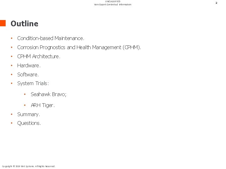 UNCLASSIFIED Non-Export Controlled Information Outline • Condition-based Maintenance. • Corrosion Prognostics and Health Management