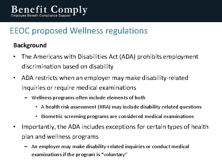 EEOC proposed Wellness regulations Background • The Americans with Disabilities Act (ADA) prohibits employment