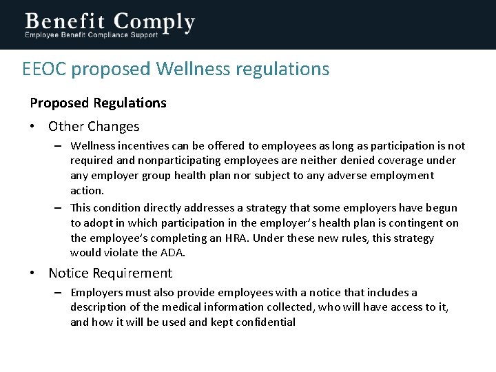 EEOC proposed Wellness regulations Proposed Regulations • Other Changes – Wellness incentives can be