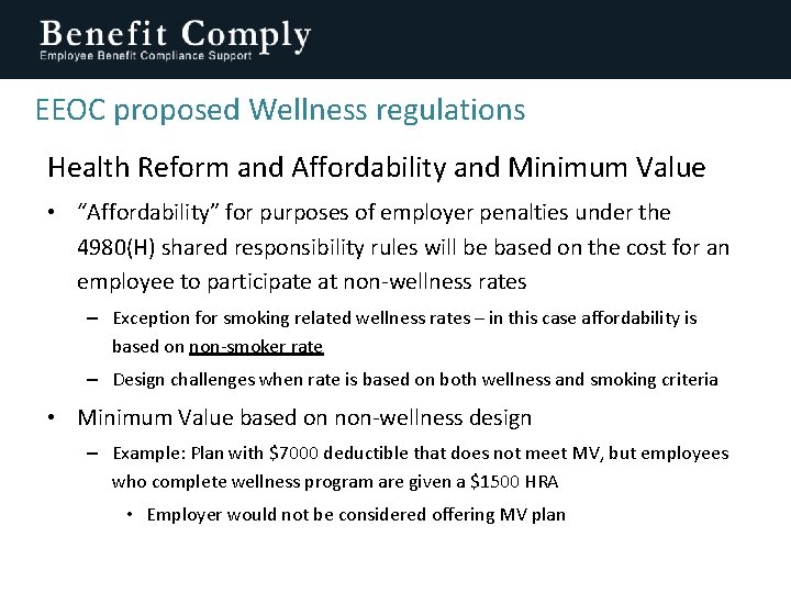 EEOC proposed Wellness regulations Health Reform and Affordability and Minimum Value • “Affordability” for
