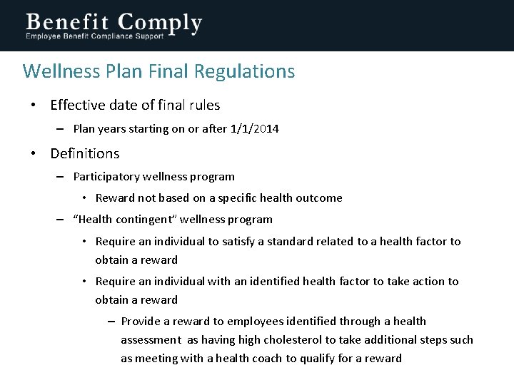 Wellness Plan Final Regulations • Effective date of final rules – Plan years starting
