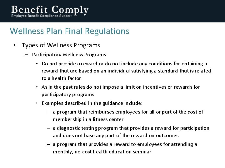 Wellness Plan Final Regulations • Types of Wellness Programs – Participatory Wellness Programs •