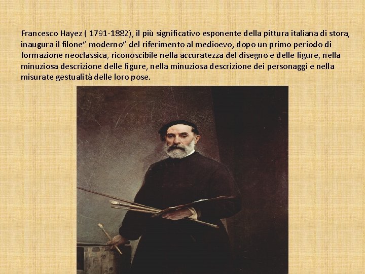 Francesco Hayez ( 1791 -1882), il più significativo esponente della pittura italiana di stora,