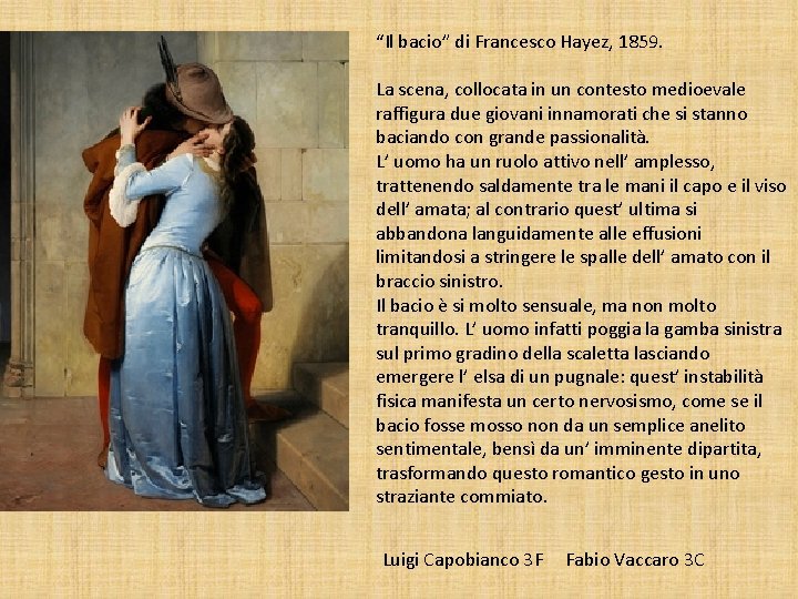 “Il bacio” di Francesco Hayez, 1859. La scena, collocata in un contesto medioevale raffigura