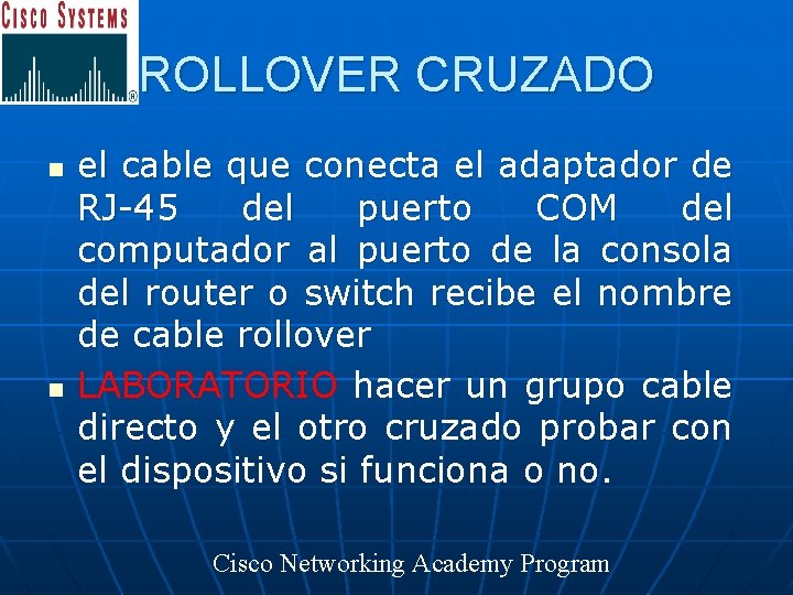 ROLLOVER CRUZADO n n el cable que conecta el adaptador de RJ-45 del puerto