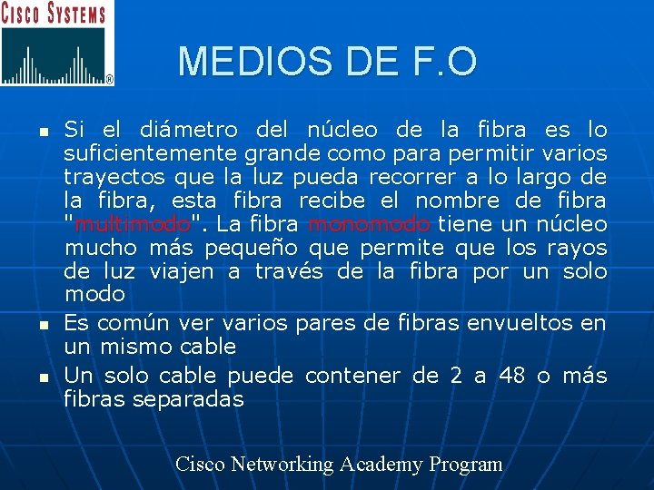 MEDIOS DE F. O n n n Si el diámetro del núcleo de la