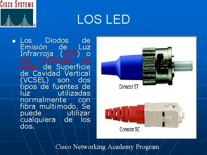 LOS LED n Los Diodos de Emisión de Luz Infrarroja (LED) o los Emisores