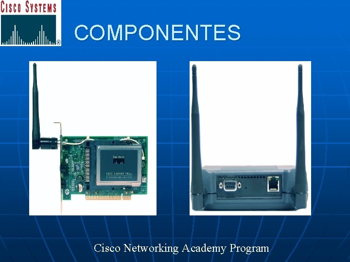 COMPONENTES Cisco Networking Academy Program 