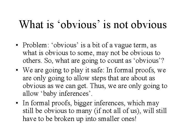 What is ‘obvious’ is not obvious • Problem: ‘obvious’ is a bit of a
