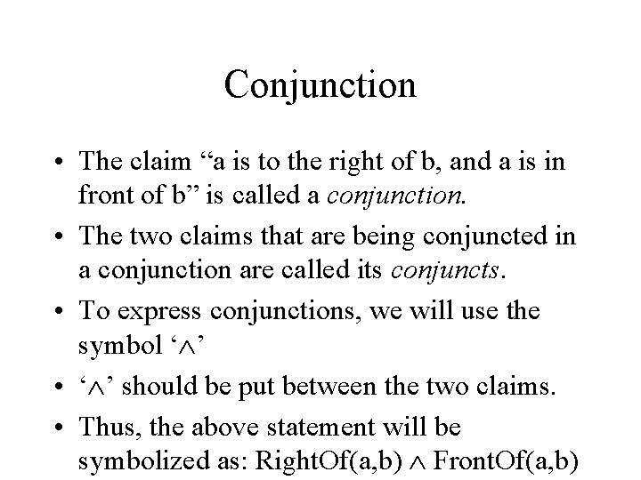 Conjunction • The claim “a is to the right of b, and a is