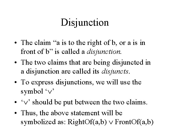 Disjunction • The claim “a is to the right of b, or a is