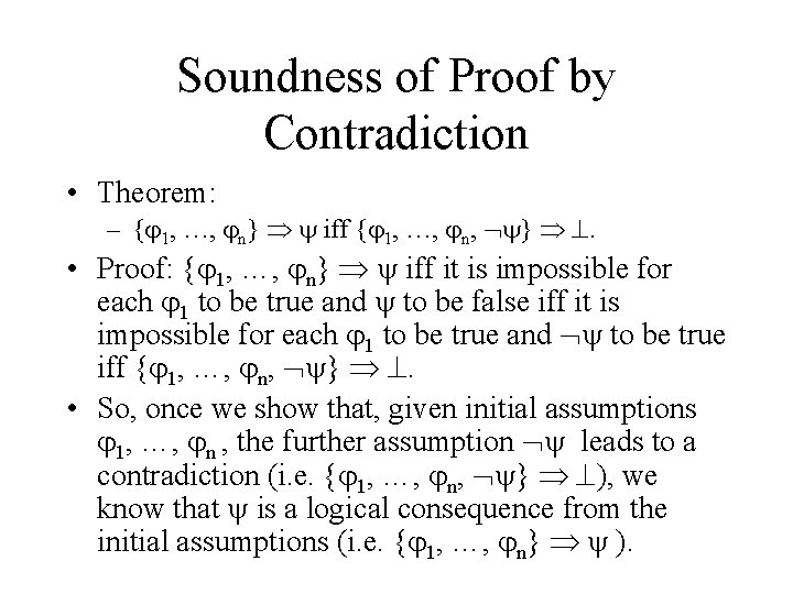 Soundness of Proof by Contradiction • Theorem: – { 1, …, n} iff {