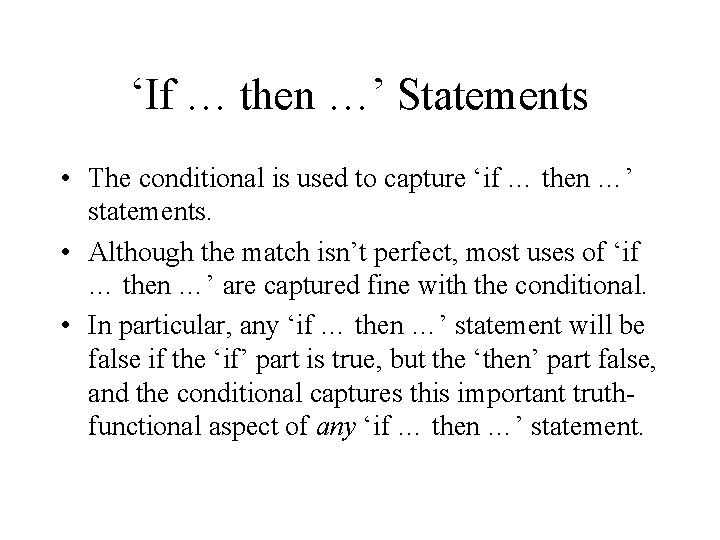 ‘If … then …’ Statements • The conditional is used to capture ‘if …