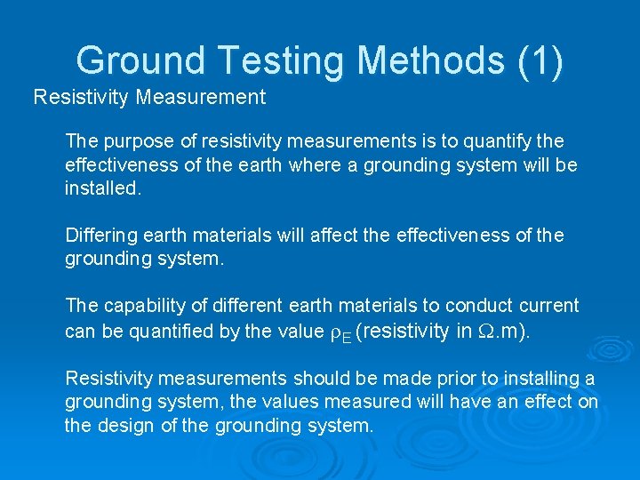 Ground Testing Methods (1) Resistivity Measurement The purpose of resistivity measurements is to quantify