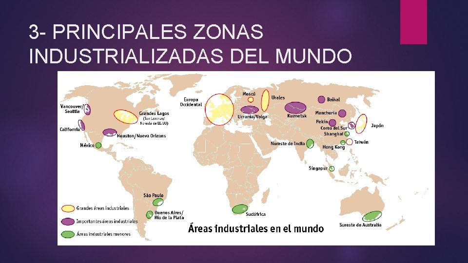 3 - PRINCIPALES ZONAS INDUSTRIALIZADAS DEL MUNDO 