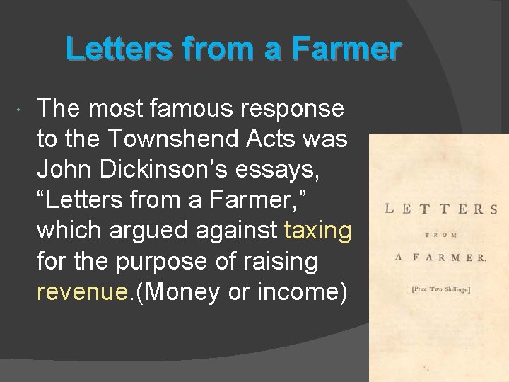 Letters from a Farmer The most famous response to the Townshend Acts was John