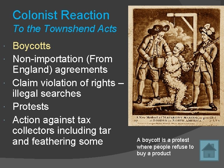 Colonist Reaction To the Townshend Acts Boycotts Non-importation (From England) agreements Claim violation of