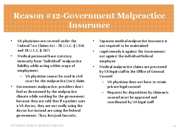 Reason #12 -Government Malpractice Insurance • • • VA physicians are covered under the