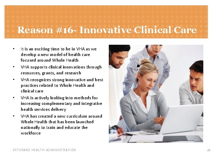 Reason #16 - Innovative Clinical Care • • • It is an exciting time