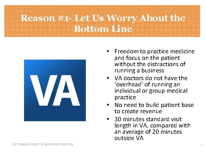 Reason #1 - Let Us Worry About the Bottom Line • Freedom to practice