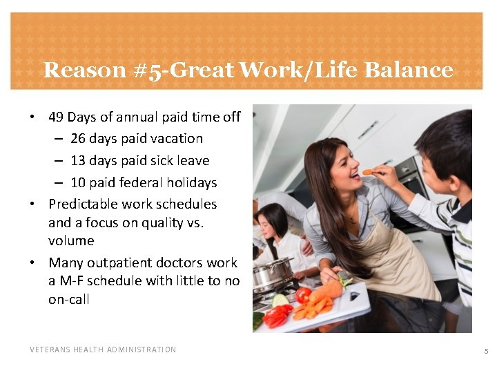 Reason #5 -Great Work/Life Balance • 49 Days of annual paid time off –